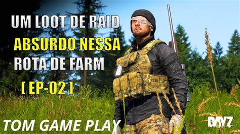 DAYZ UMA ROTA DE FARM DE ITENS DE RAID INSANA NO SERVIDOR OFICIAL EP