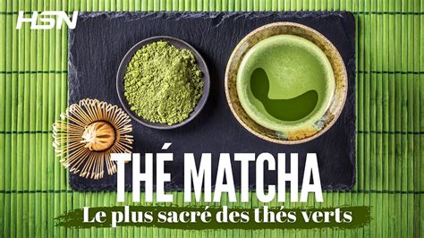 Thé vert Matcha Bienfaits et propriétés YouTube