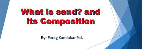 What is sand? and its Composition