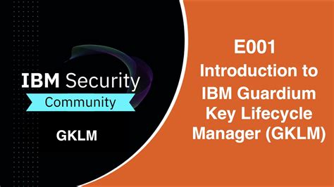 Gklm E Introduction To Ibm Security Guardium Key Lifecycle Manager