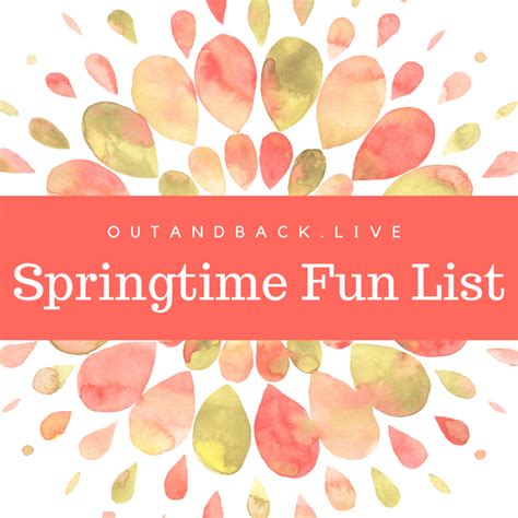 Springtime Fun List! - OutAndBack