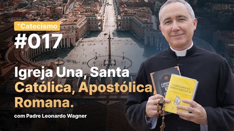 Igreja Una Santa Católica Apostólica e Romana Catecismo 017