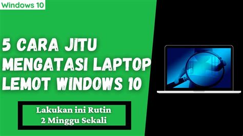 5 Cara Mengatasi Laptop Lemot Dan Lambat Windows 10 YouTube