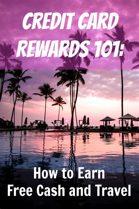 Credit Card Rewards 101: How to Earn Free Cash and Travel by Spending ...