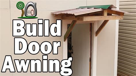 Building A Simple Door Awning For The Workshop Backdoor Youtube