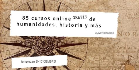 85 Cursos Online Gratuitos De Historia Humanidades Y Ciencias Sociales