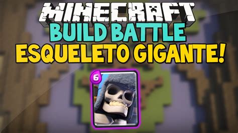 Esqueleto Gigante Build Battle Youtube