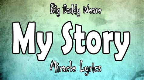 My Story - Big Daddy Weave (Lyrics) - YouTube