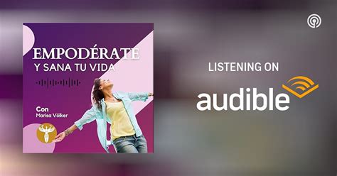 Empodérate y Sana tu Vida Podcasts on Audible Audible