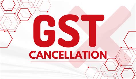 GST Cancellation A Step By Step Guide MyGSTzone