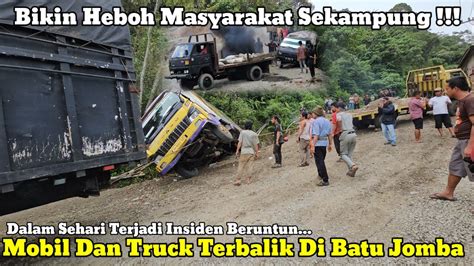 Bikin Resah Masyarakat Sekampung Mobil Dan Truk Terbalik Di Batu