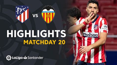 Highlights Atletico Madrid Vs Valencia CF 3 1 YouTube