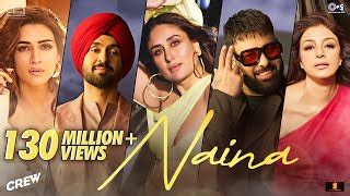 Naina Crew Diljit Dosanjh Ft Badshah Kareena Kapoor Khan Tabu