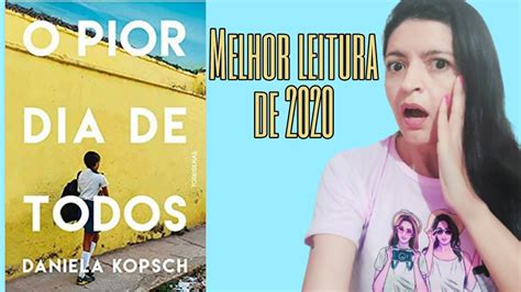 Resenha Do Livro O Pior Dia De Todos De Daniela Kopsch Youtube