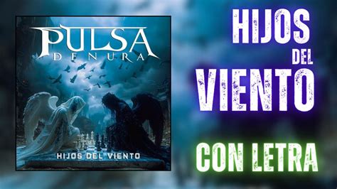 PULSA DENURA Hijos Del Viento Con Letra YouTube