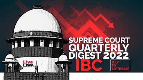 Supreme Court Quarterly Digest On Ibc July September