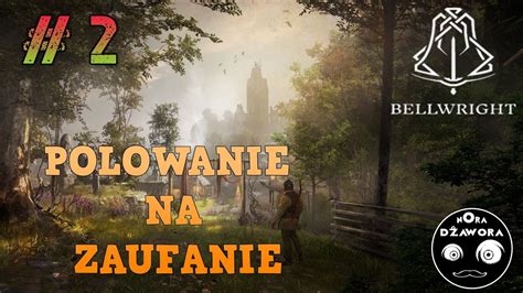 Bellwright Gameplay Pl Polowanie Na Zaufanie Youtube