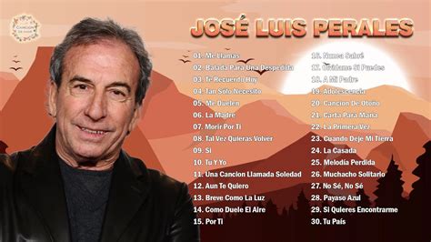 Jos Luis Perales Sus Grandes Exitos Mix Baladas Rom Nticas Youtube