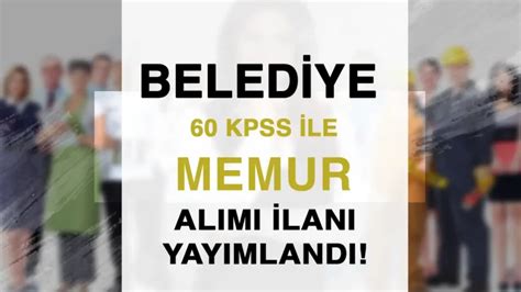 23 Belediye 539 Memur Alımı Yapacak En Az Lise ve 50 KPSS İle İşin