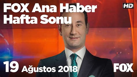 A Ustos Fox Ana Haber Hafta Sonu Youtube