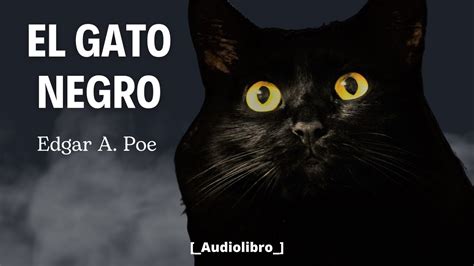 Audiolibro El Gato Negro De Edgar Allan Poe Youtube