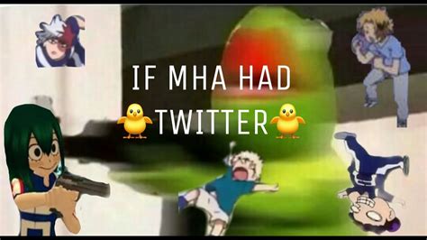 If Mha Had 🐥twitter🐥 Youtube