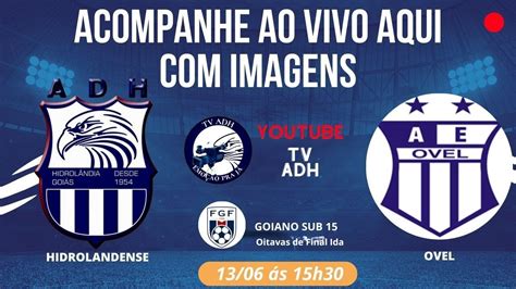 HIDROLANDENSE X OVEL OITAVAS DE FINAL IDA GOIANO SUB 15 AO VIVO