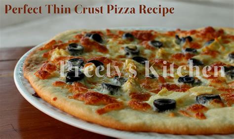 Preetys Kitchen Perfect Thin Crust Pizza Recipe