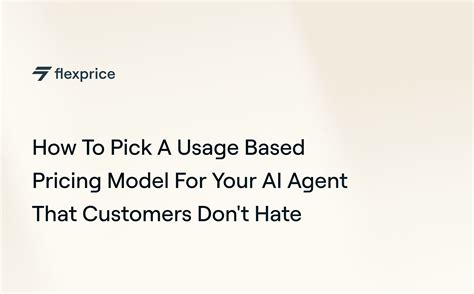 How to Pick a Usage Based Pricing Model for Your AI Agent That