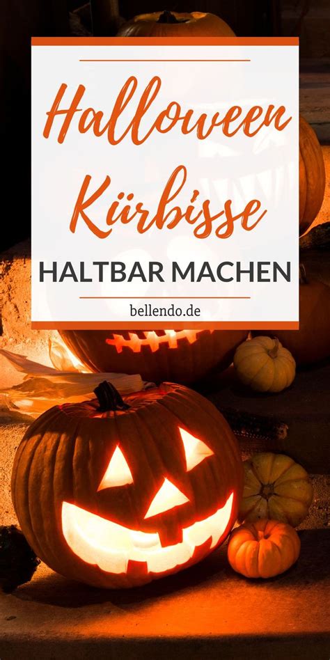 Halloween K Rbis Haltbar Machen Top Tipps Tricks Pumpkin Carving