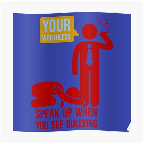 Stop Bullying Speak Up When You See Bullying Poster For Sale By Mainemonty Redbubble