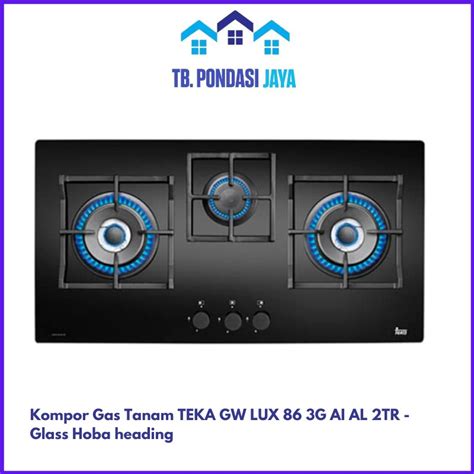 Jual Kompor Gas Tanam Teka Gw Lux G Ai Al Tr Glass Hob Shopee