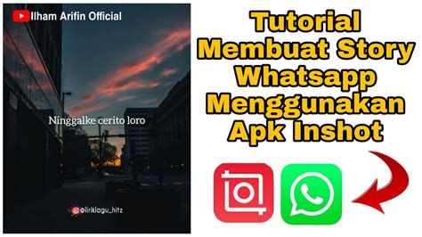 Tutorial Cara Membuat Story Whatsapp Menggunakan Apk Inshot Youtube