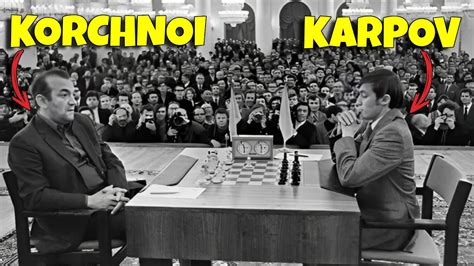 Anatoly Karpov Vs Viktor Korchnoi World Championship Match