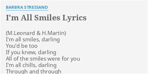 Im All Smiles Lyrics By Barbra Streisand Im All Smiles Darling