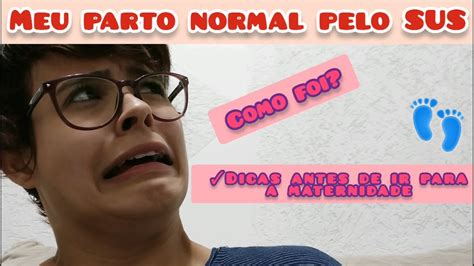 Relato Do Meu Parto Normal Pelo Sus Como Foi Sobrevivi Youtube