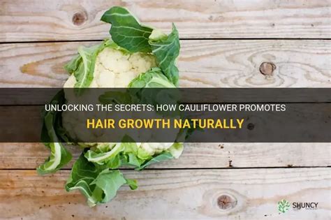 Unlocking The Secrets How Cauliflower Promotes Hair Growth Naturally