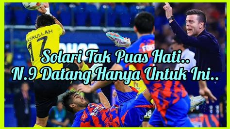 Ini Kata Estaban Solari Tak Puas Hati Dengan Lawan JDT Vs Negeri