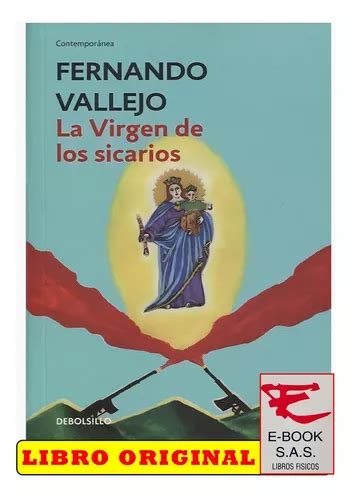 La Virgen De Los Sicarios Fernando Vallejo Solo Nuevos