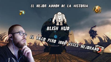 Blish Hud El Addon que desbancó al TaCo Como INSTALAR y CONFIGURAR