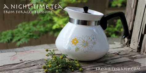 Chamomile tea hike plus a great night-time tea – Fresh Bites Daily