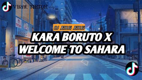 Dj Kara Boruto X Welcome To Sahara Viral Tik Tok Risfa Music