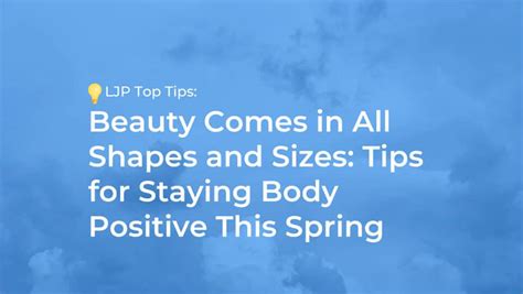 Beauty Comes In All Shapes And Sizes Tips For Staying Body Positive