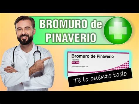 Bromuro De PINAVERIO Para Que SIRVE Tabletas De 100 Mg YouTube