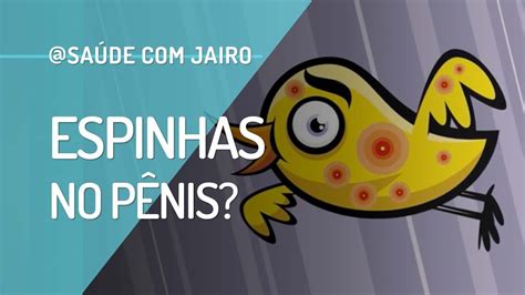 Apareceram Bolinhas No Meu P Nis Que Parecem Espinhas O Que Pode Ser