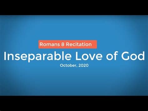 Romans Recitation Inseparable Love Of God In Christ Jesus Youtube