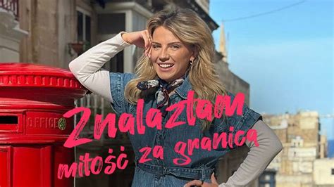 Znalaz Am Mi O Za Granic Oficjalna Strona Programu Polsatcafe Pl