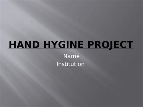 Hand Hygiene Project Importance Of Hand Washing In Healthcare Facilities