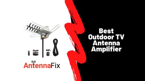 Best Outdoor TV Antenna Amplifier in 2023 - Antenna Fix