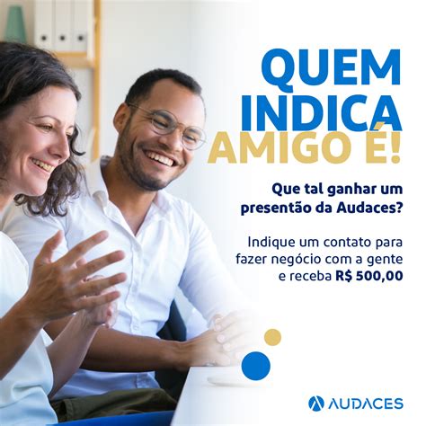 Audaces Quem Indica Amigo